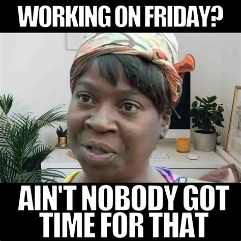 happy friday memes|friday positive meme for work.